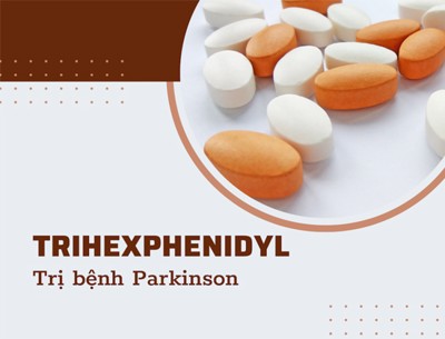 5 điều cần biết về thuốc Trihexyphenidyl trị bệnh Parkinson